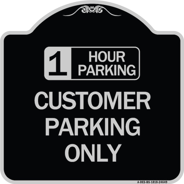 Signmission 1 Hour Parking Customer Parking Heavy-Gauge Aluminum Architectural Sign, 18" x 18", BS-1818-24649 A-DES-BS-1818-24649 - main